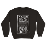 A Yawn is A Silent Scream For COFFEE - Unisex Sweatshirt White Print