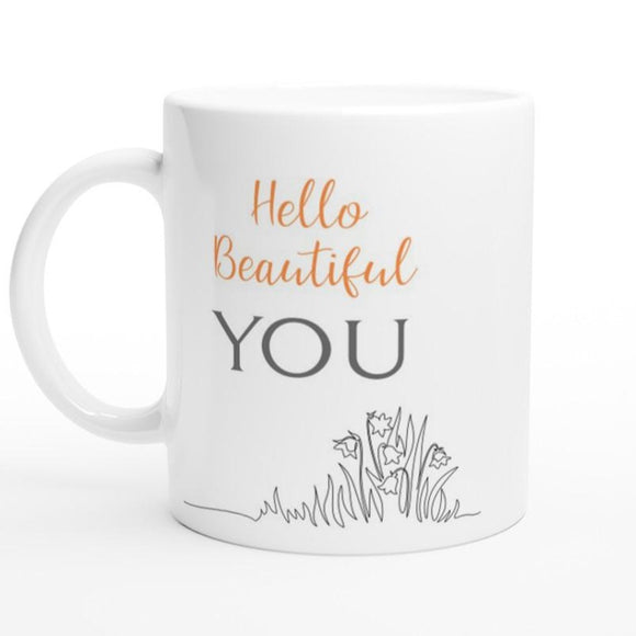 Hello Beautiful YOU - White 11oz Ceramic Mug