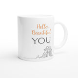 Hello Beautiful YOU - White 11oz Ceramic Mug